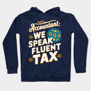 Accounting We Speak Fluent Tax | Accountant Gifts Hoodie